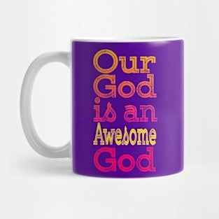 Our God is an Awesome God Mug